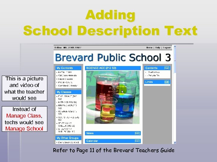 Adding School Description Text This is a picture and video of what the teacher