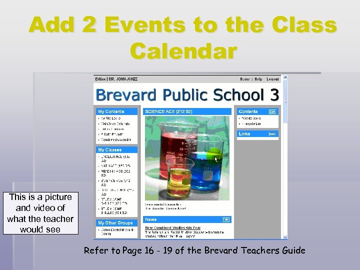 Add 2 Events to the Class Calendar This is a picture and video of