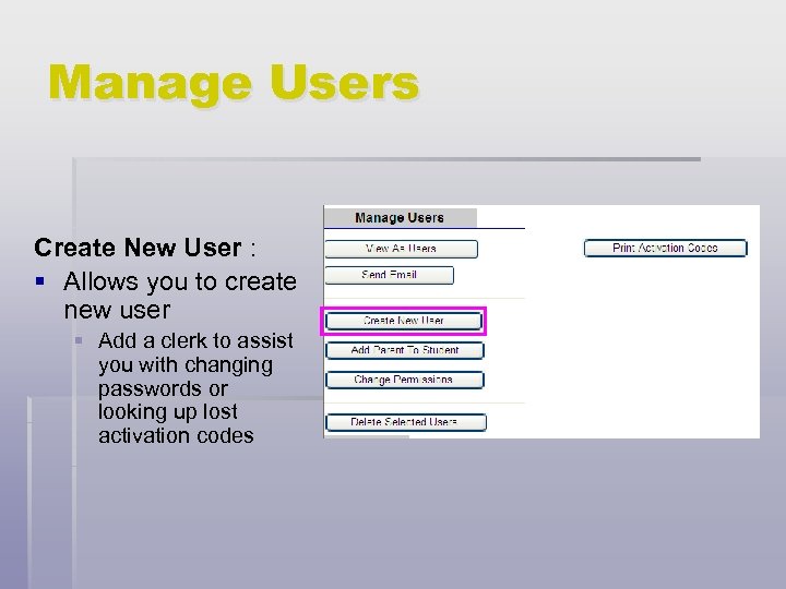 Manage Users Create New User : § Allows you to create new user §