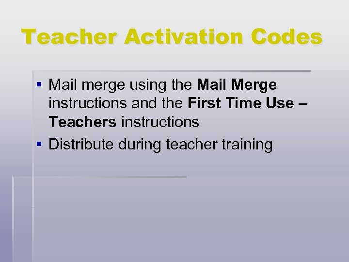 Teacher Activation Codes § Mail merge using the Mail Merge instructions and the First