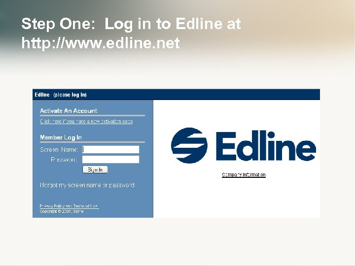 Step One: Log in to Edline at http: //www. edline. net 