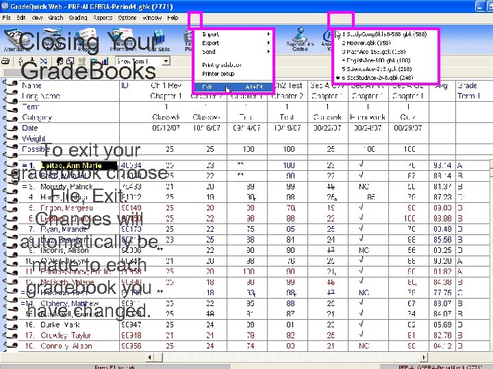 Opening Your Closing Your Gradebooks Grade. Books Gradebooks are automatically created for exit your