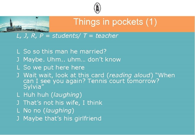 Things in pockets (1) L, J, R, P = students/ T = teacher L