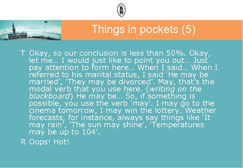 Things in pockets (5) T Okay, so our conclusion is less than 50%. Okay,