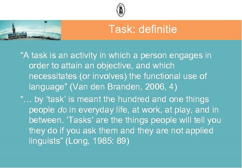 Task: definitie “A task is an activity in which a person engages in order