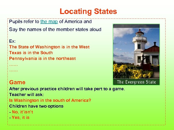 Locating States Pupils refer to the map of America and Say the names of