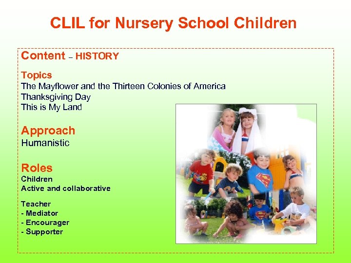 CLIL for Nursery School Children Content -- HISTORY Topics The Mayflower and the Thirteen