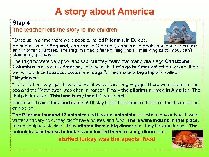 A story about America Step 4 The teacher tells the story to the children: