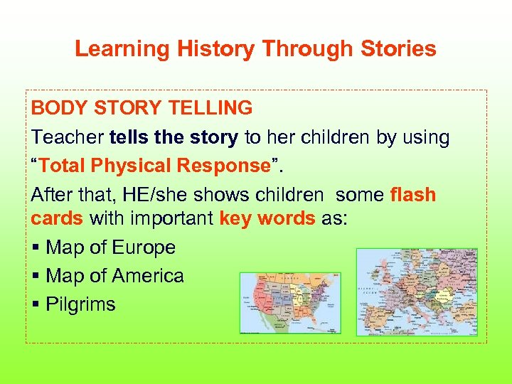 Learning History Through Stories BODY STORY TELLING Teacher tells the story to her children