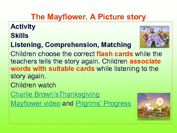 The Mayflower. A Picture story Activity Skills Listening, Comprehension, Matching Children choose the correct