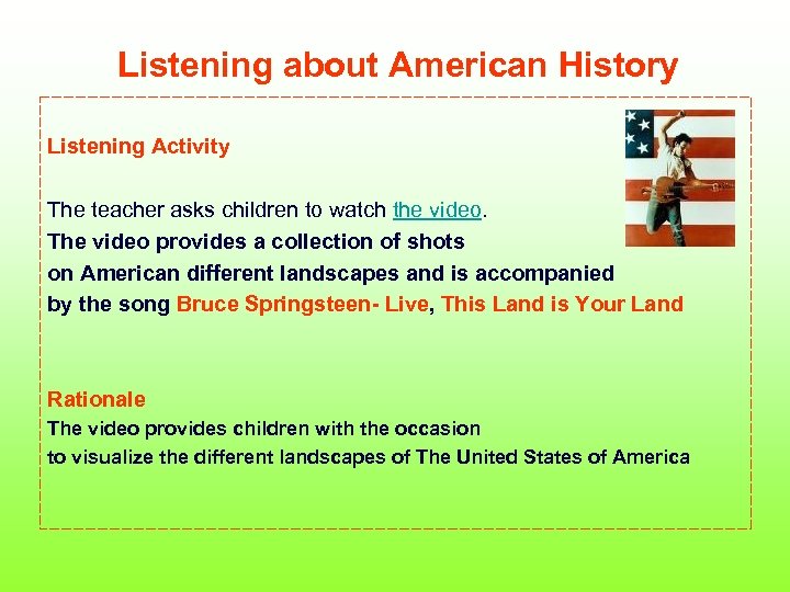 Listening about American History Listening Activity The teacher asks children to watch the video.