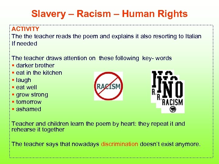 Slavery – Racism – Human Rights ACTIVITY The teacher reads the poem and explains