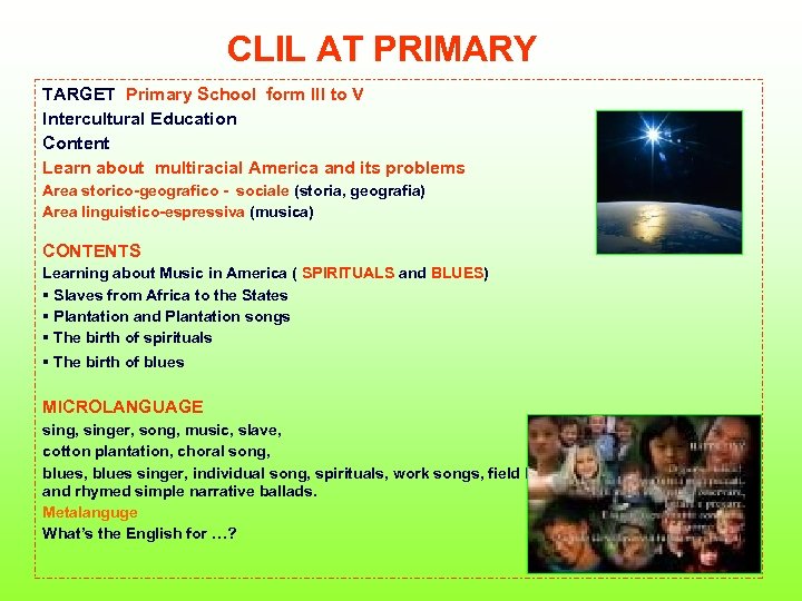 CLIL AT PRIMARY TARGET Primary School form III to V Intercultural Education Content Learn