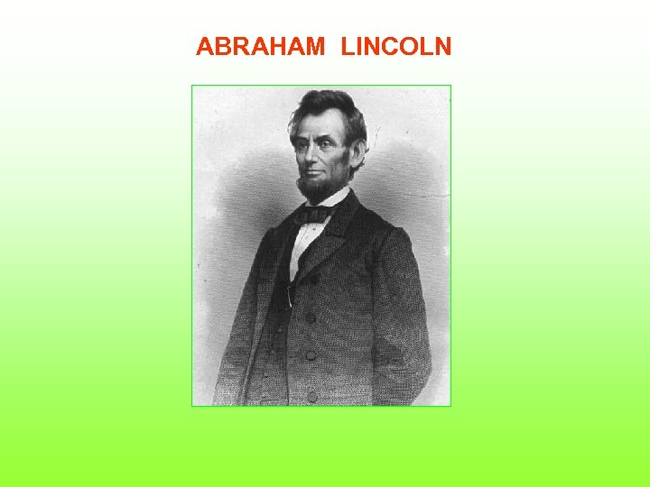 ABRAHAM LINCOLN 