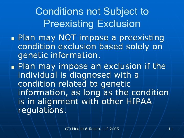 Conditions not Subject to Preexisting Exclusion n n Plan may NOT impose a preexisting