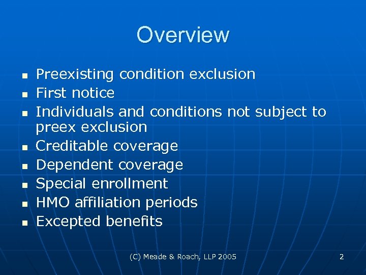 Overview n n n n Preexisting condition exclusion First notice Individuals and conditions not