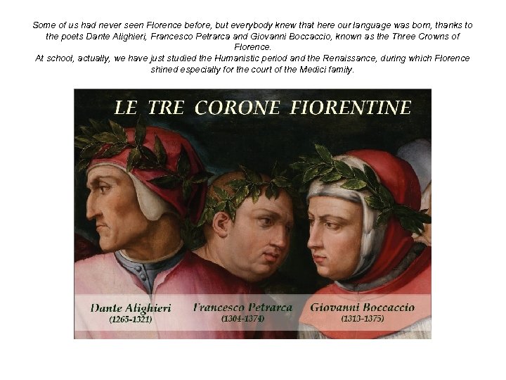 Some of us had never seen Florence before, but everybody knew that here our