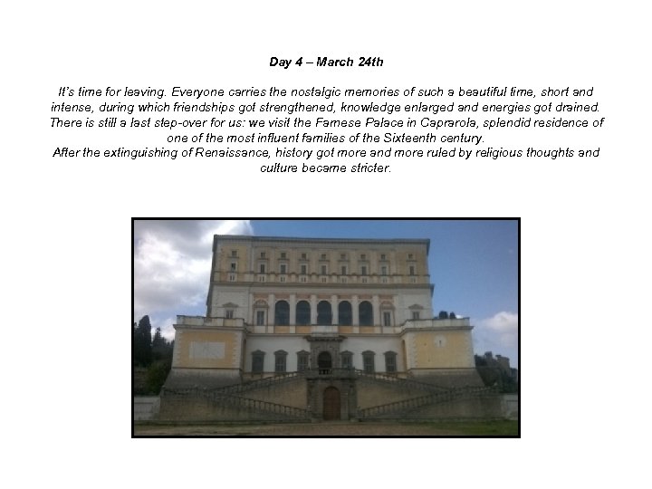 Day 4 – March 24 th It’s time for leaving. Everyone carries the nostalgic