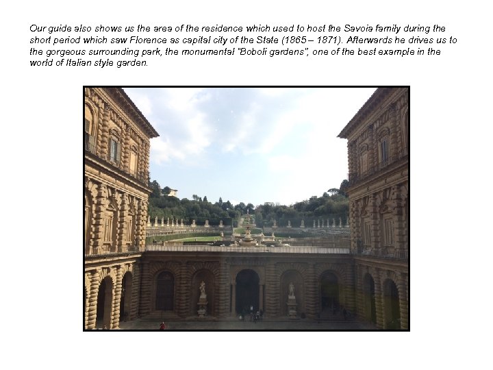 Our guide also shows us the area of the residence which used to host