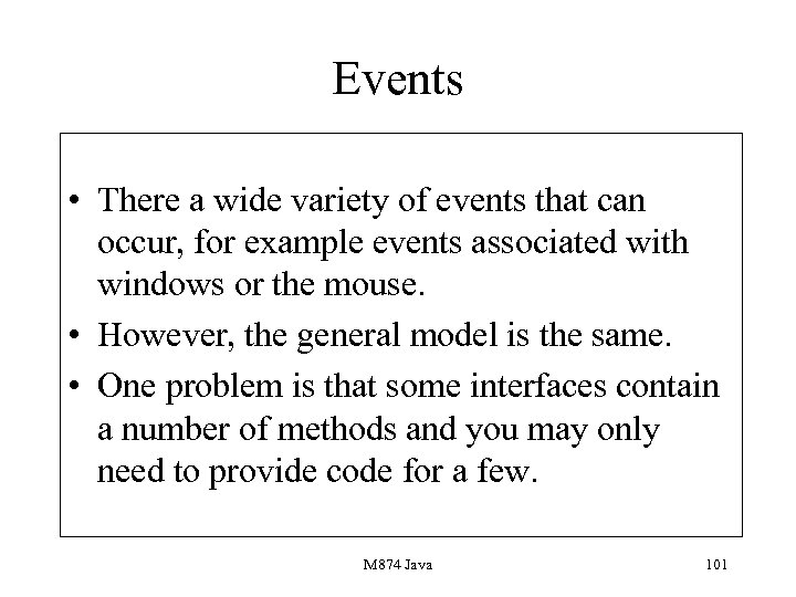 Events • There a wide variety of events that can occur, for example events