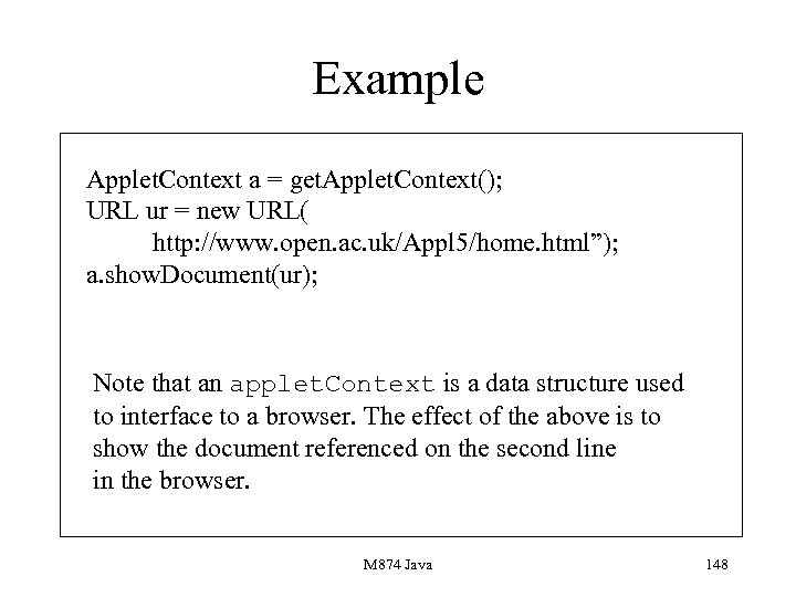 Example Applet. Context a = get. Applet. Context(); URL ur = new URL( http: