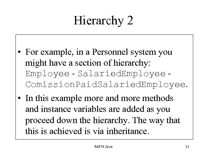 Hierarchy 2 • For example, in a Personnel system you might have a section