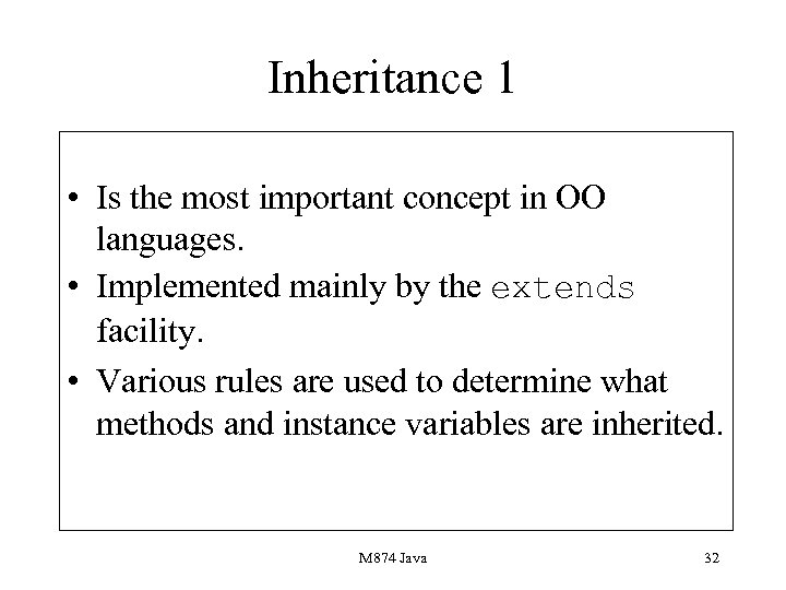 Inheritance 1 • Is the most important concept in OO languages. • Implemented mainly