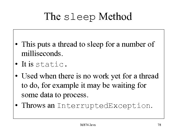 The sleep Method • This puts a thread to sleep for a number of