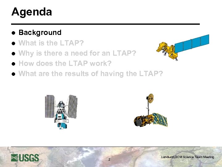 Agenda l l l Background What is the LTAP? Why is there a need