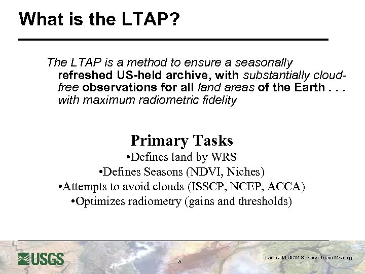 What is the LTAP? The LTAP is a method to ensure a seasonally refreshed