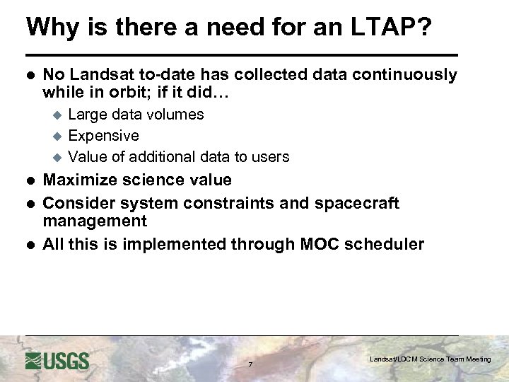 Why is there a need for an LTAP? l No Landsat to-date has collected