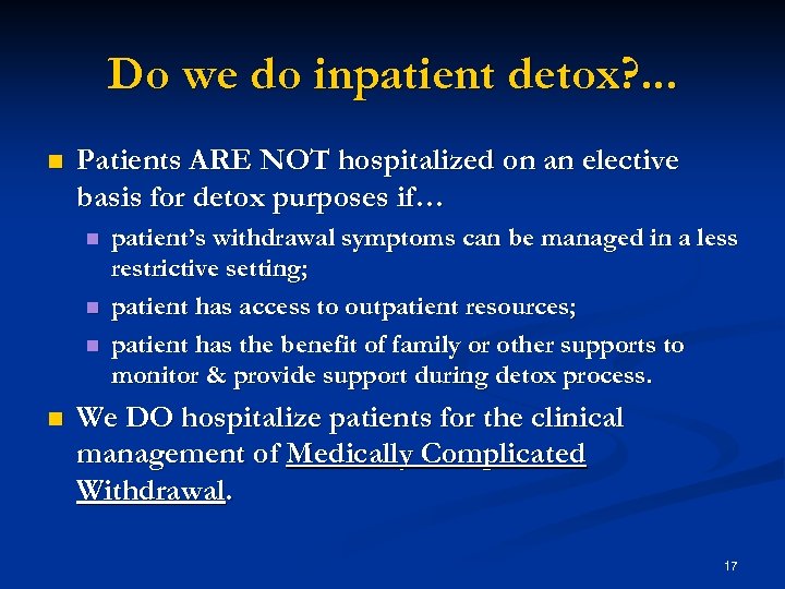 Do we do inpatient detox? . . . n Patients ARE NOT hospitalized on