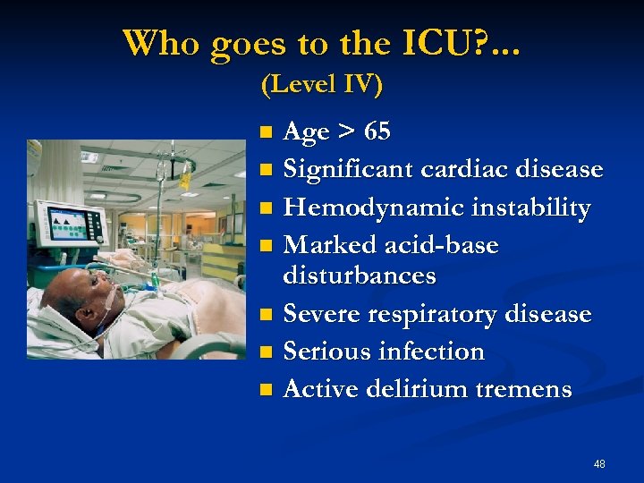 Who goes to the ICU? . . . (Level IV) Age > 65 n