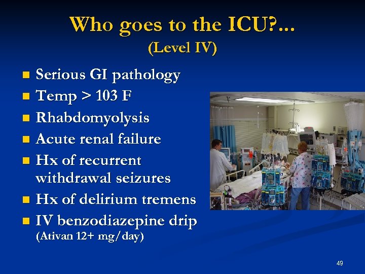 Who goes to the ICU? . . . (Level IV) Serious GI pathology n
