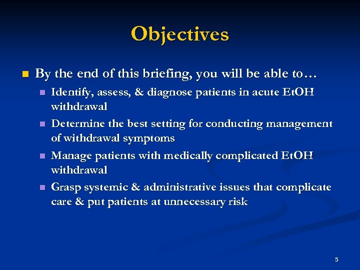 Objectives n By the end of this briefing, you will be able to… n