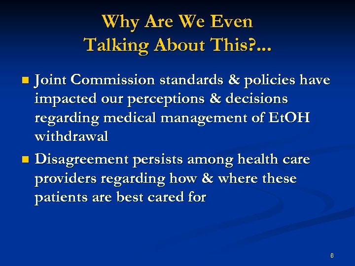 Why Are We Even Talking About This? . . . Joint Commission standards &