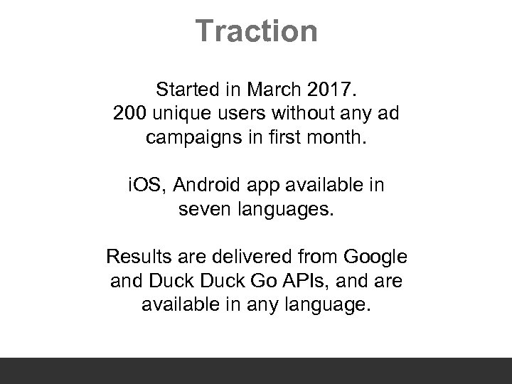 Traction Started in March 2017. 200 unique users without any ad campaigns in first