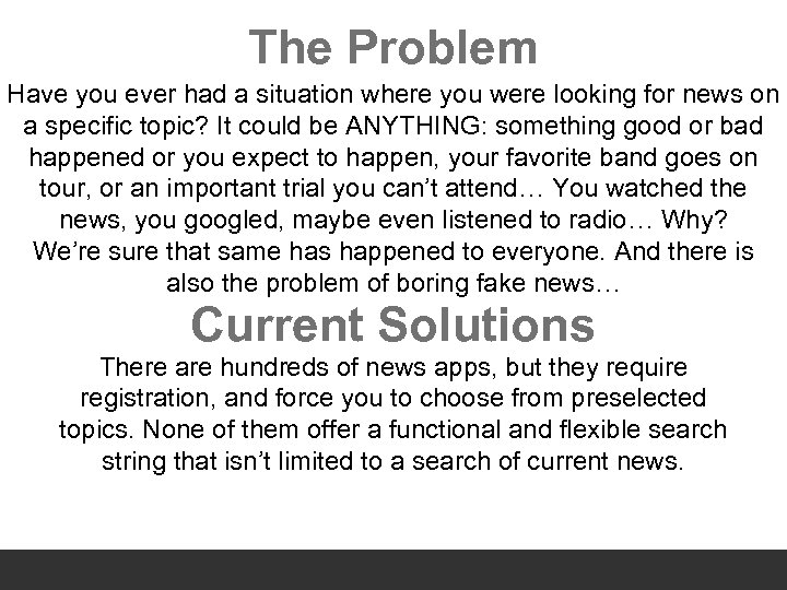 The Problem Have you ever had a situation where you were looking for news