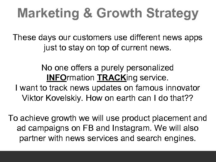 Marketing & Growth Strategy These days our customers use different news apps just to