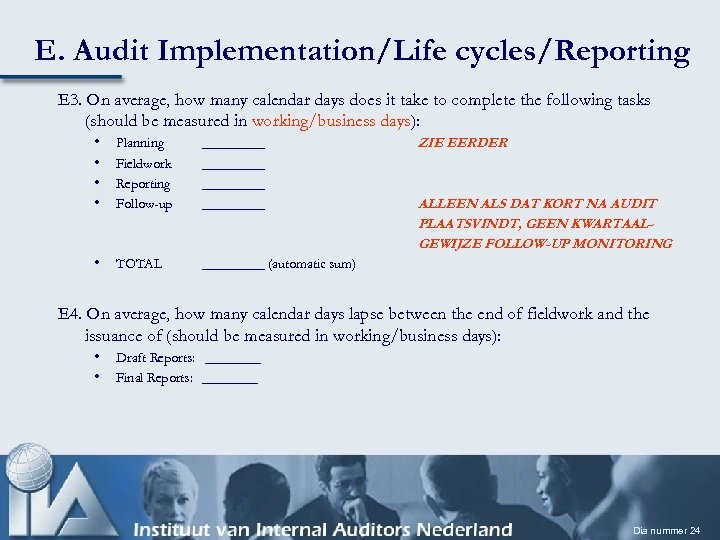 E. Audit Implementation/Life cycles/Reporting E 3. On average, how many calendar days does it
