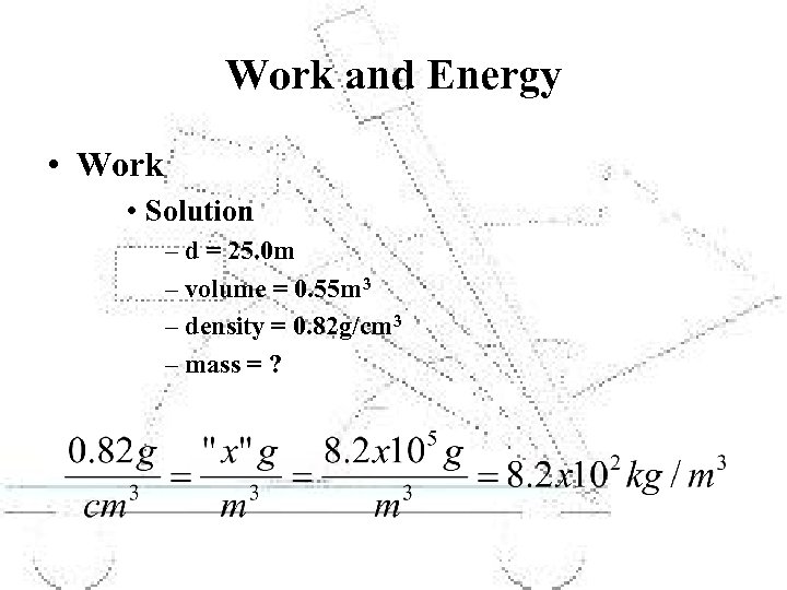 Work and Energy • Work • Solution – d = 25. 0 m –