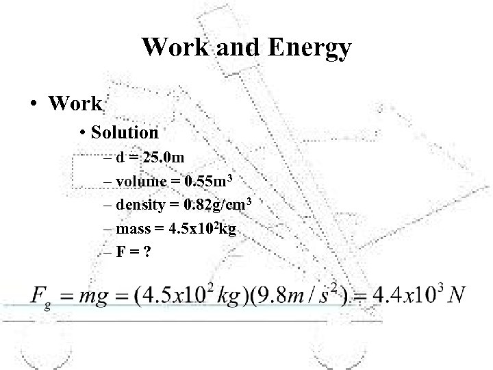 Work and Energy • Work • Solution – d = 25. 0 m –