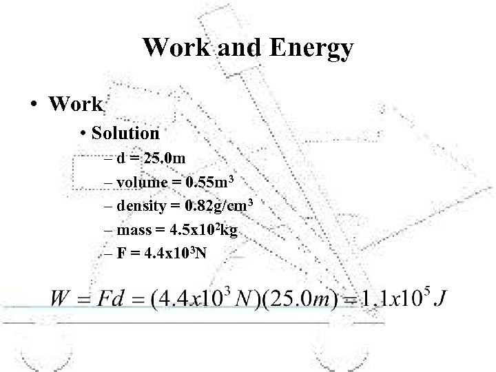 Work and Energy • Work • Solution – d = 25. 0 m –