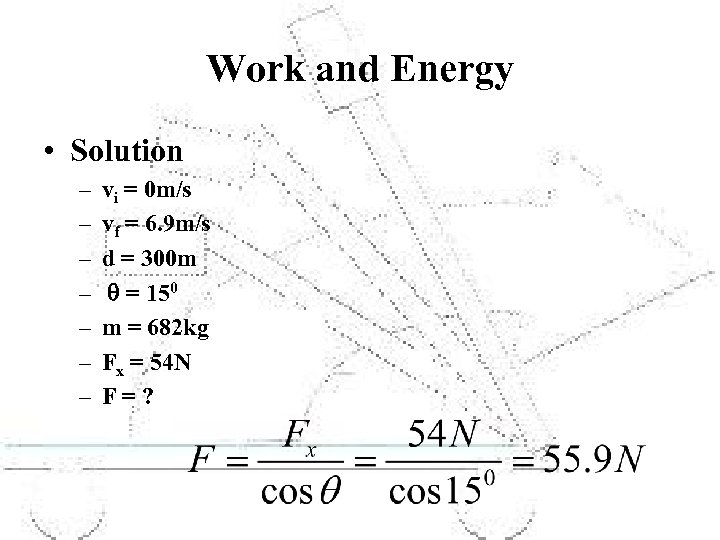 Work and Energy • Solution – – – – vi = 0 m/s vf