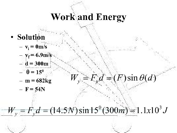 Work and Energy • Solution – – – vi = 0 m/s vf =