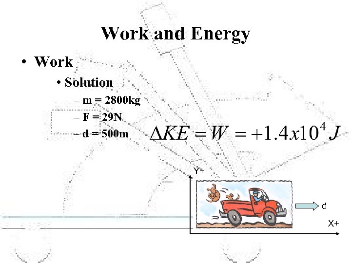 Work and Energy • Work • Solution – m = 2800 kg – F