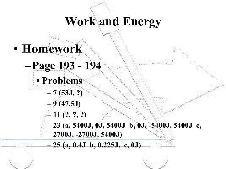 Work and Energy • Homework – Page 193 - 194 • Problems – 7