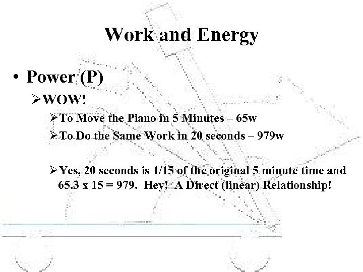 Work and Energy • Power (P) ØWOW! ØTo Move the Piano in 5 Minutes