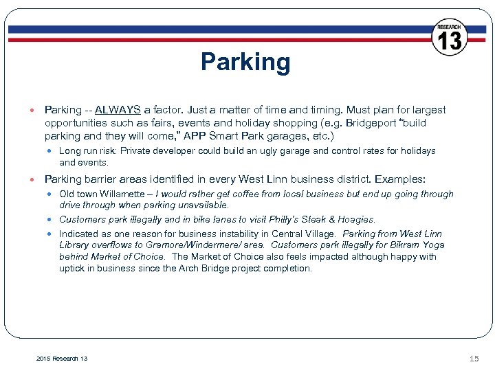Parking -- ALWAYS a factor. Just a matter of time and timing. Must plan