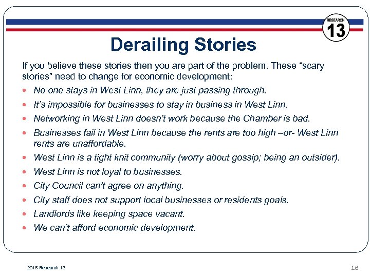 Derailing Stories If you believe these stories then you are part of the problem.